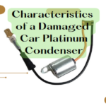 Characteristics of a Damaged Car Platinum Condenser